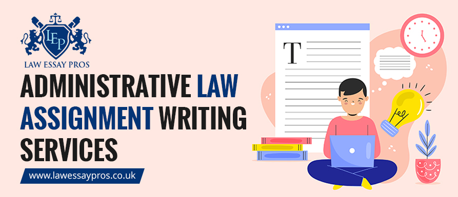 Administrative Law Assignment Writing Services