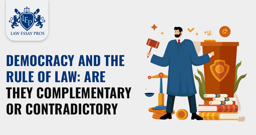 Democracy and the Rule of Law: Are They Complementary Or Contradictory