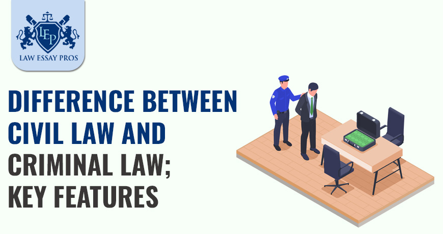 Difference Between Civil Law and Criminal Law; Key Features