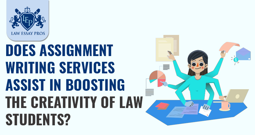 Does Assignment Writing Services Assist in Boosting the Creativity of Law Students?