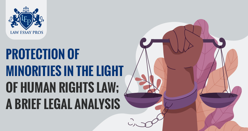 Protection of Minorities In The Light of Human Rights Law; A Brief Legal Analysis