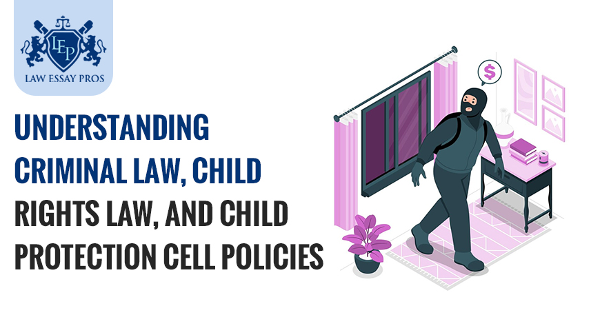 Understanding Criminal Law, Child Rights Law, And Child Protection Cell Policies