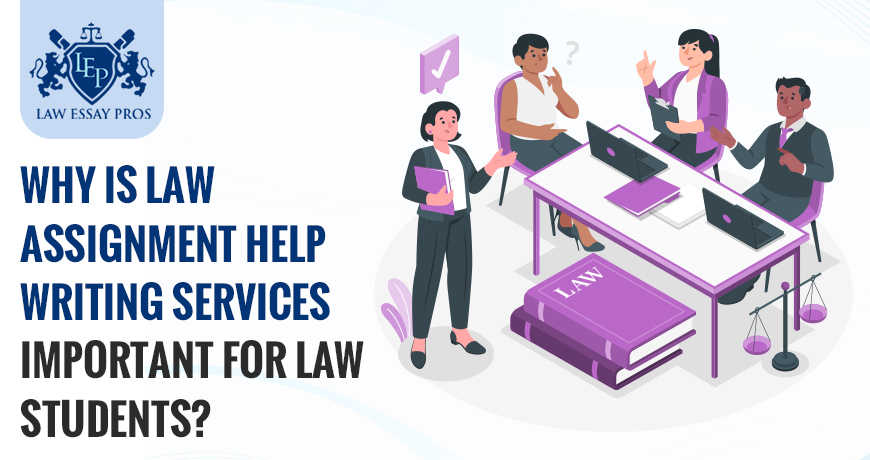 Why is Law Assignment Help Writing Services important for law Students?