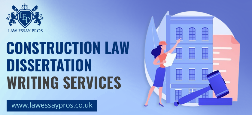 Construction Law Dissertation Writing Services