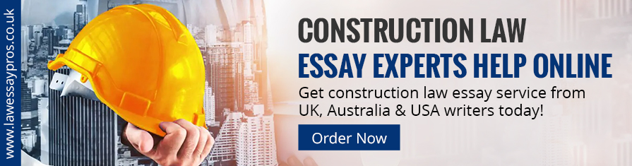 Construction Law Essay Experts Help Online