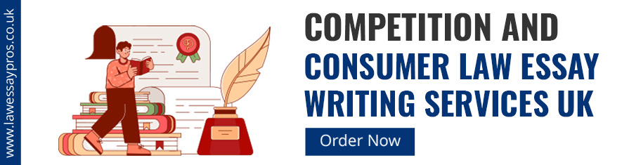 Competition And Consumer Law Essay Writing Services UK