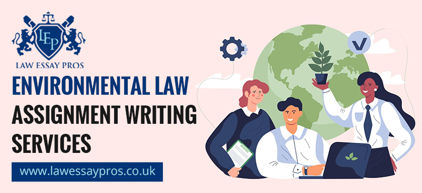 Environmental Law Assignment Writing Services