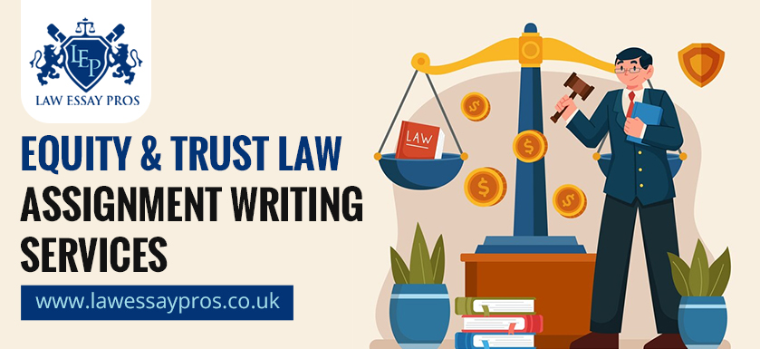 Equity & Trust Law Assignment Writing Services