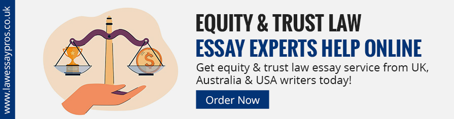 Equity & Trust Law Essay Experts Help Online