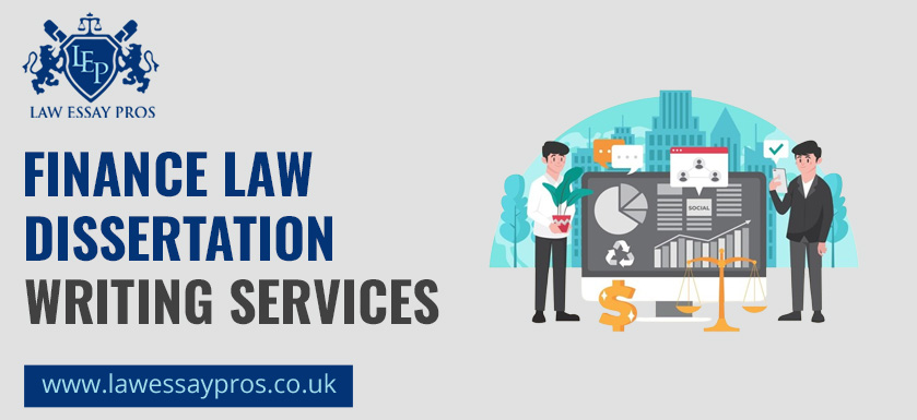 Finance Law Dissertation Writing Services