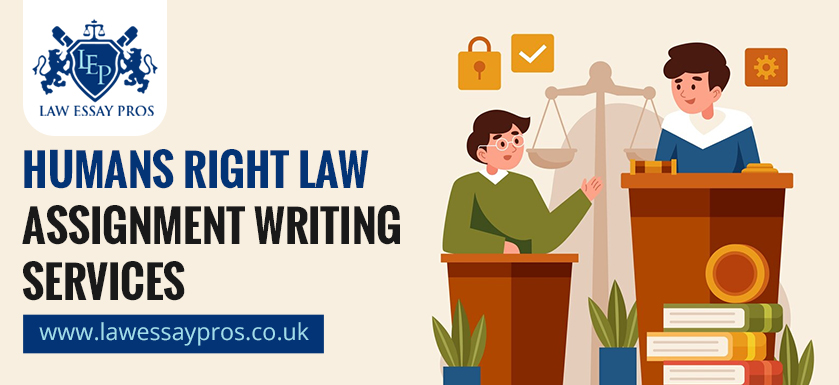 Humans Right Law Assignment Writing Services