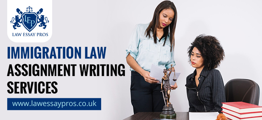 Immigration Law Assignment Writing Services