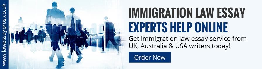 Immigration Law Essay Experts Help Online