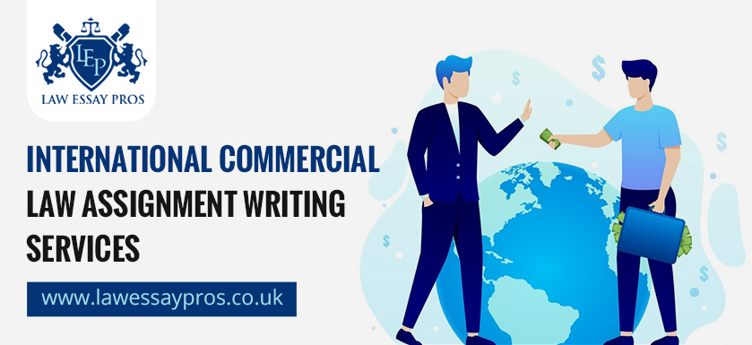 International Commercial Law Assignment Writing Services