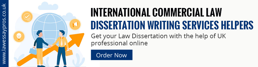 International Commercial Law Dissertation Writing Services Helpers