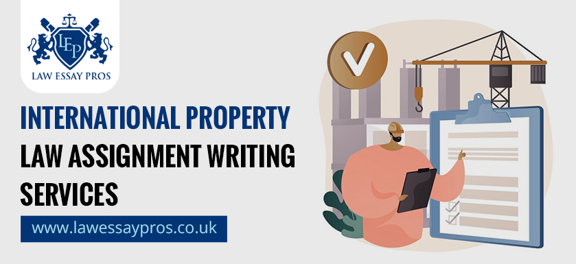 International Property Law Assignment Writing Services