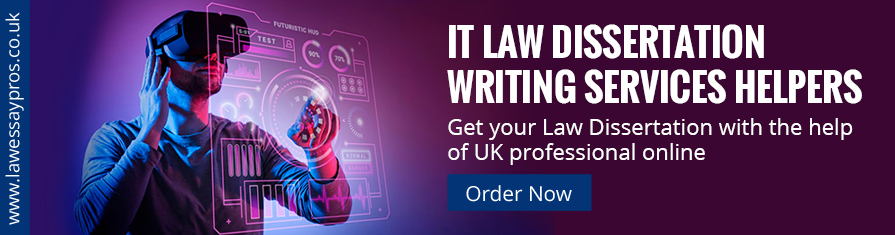 IT Law Dissertation Writing Services Helpers