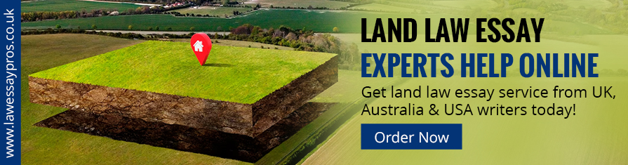 Land Law Essay Experts Help Online