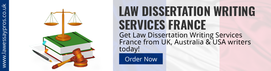 Law Dissertation Writing Services France