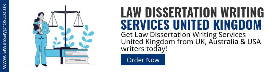 Law Dissertation Writing Services United Kingdom