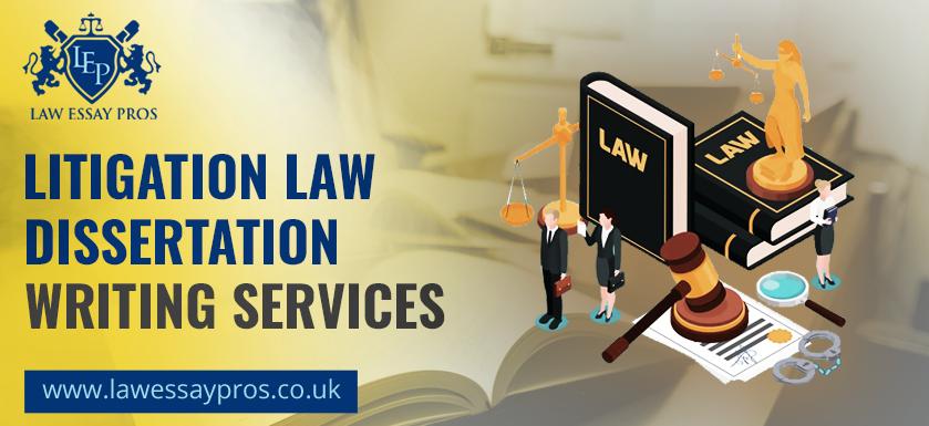 Litigation Law Dissertation Writing Services