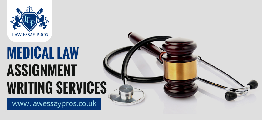 Medical Law Assignment Writing Services