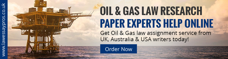 Oil & Gas Law Research Paper Experts Help Online