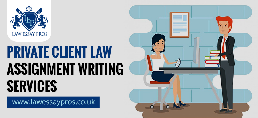 Private Client Law Assignment Writing Services