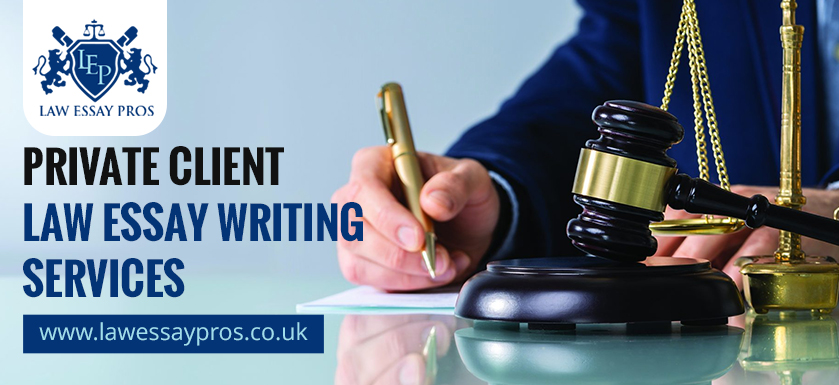 Private Client Law Essay Writing Services