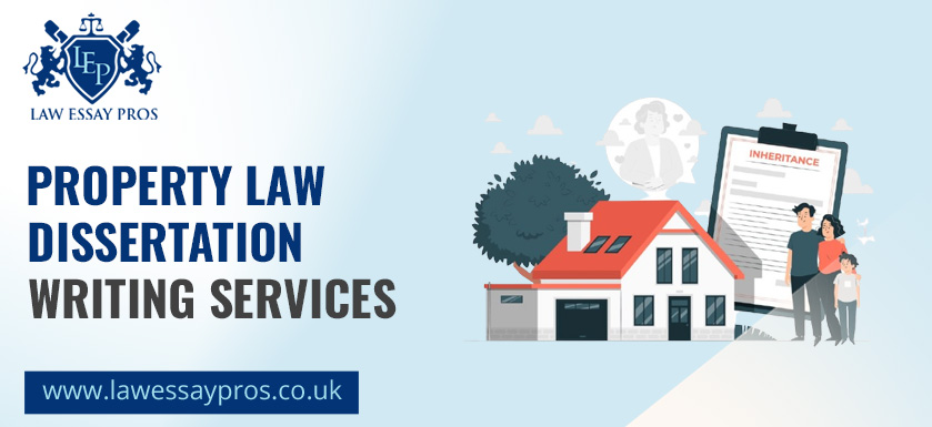 Property Law Dissertation Writing Services