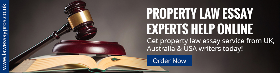 Property Law Essay Experts Help Online