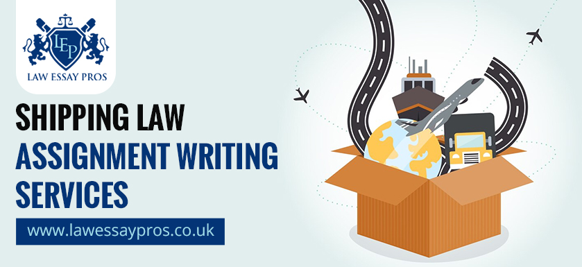 Shipping Law Assignment Writing Services