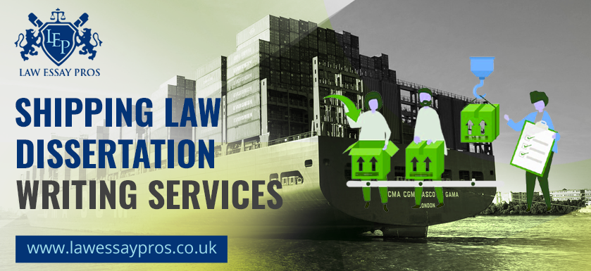 Shipping Law Dissertation Writing Services